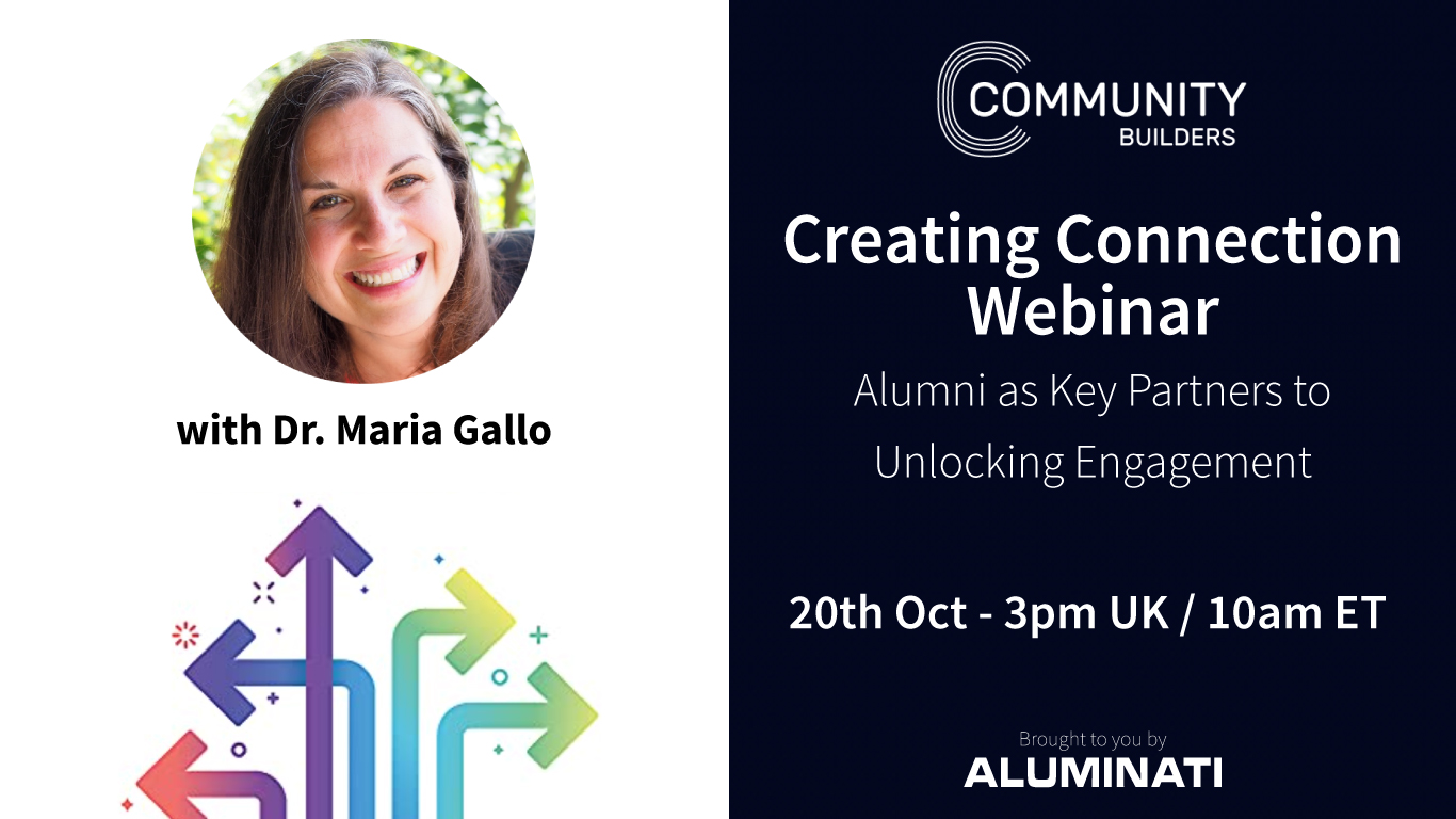 Creating Connection Webinar: Alumni as Key Partners to Unlocking Engagement