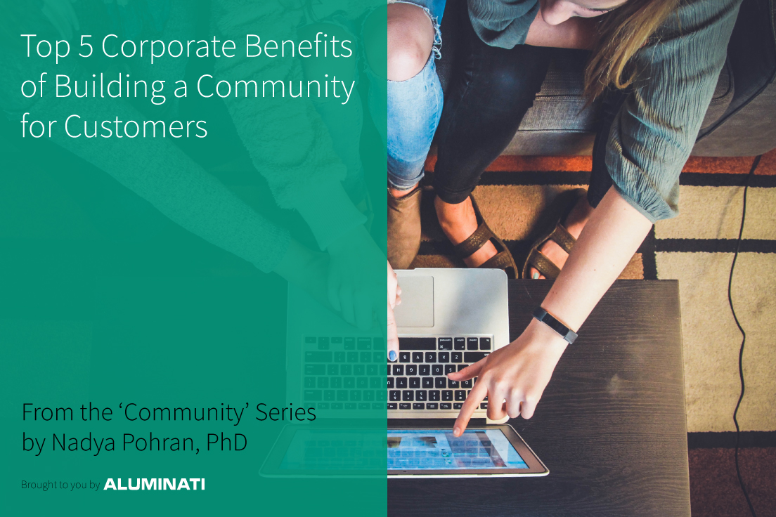 corporate benefits of building a community for current employees by Nadya Pohran