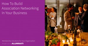 How To Build Association Networking In Your Business