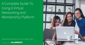 A Complete Guide To Using A Virtual Networking and Membership Platform 