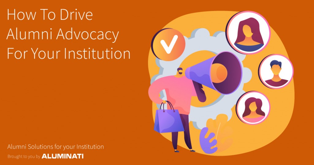 How To Drive Alumni Advocacy For Your Institution