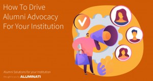 How To Drive Alumni Advocacy For Your Institution