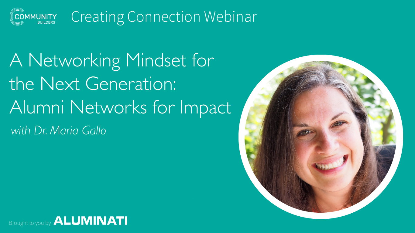Creating Connection Webinar – A Networking Mindset for the Next Generation: Alumni Networks for Impact