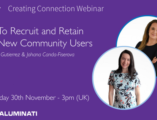 Creating Connection Webinar – How To Recruit and Retain Your New Community Users