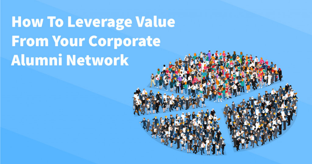 how to leverage value from corporate alumni